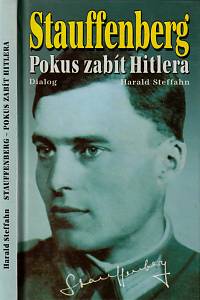 37578. Steffahn, Harald – Claus Schenk, hrabě von Stauffenberg : životopis strůjce atentátu na Hitlera