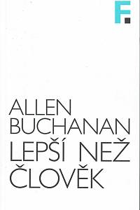 151507. Buchanan, Allen Edward – Lepší než člověk