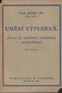 151537. Lír, Josef – Umění výtvarná (Úvod do malířství, sochařství, architektury)
