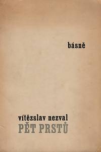155870. Nezval, Vítězslav – Pět prstům Básně (podpis)