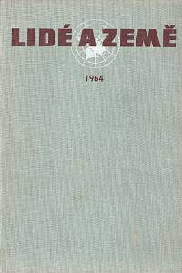 151088. Lidé a země, Populárně vědecký zeměpisný a cestopisný měsíčník, Ročník XIII., číslo 1-10 (1964)