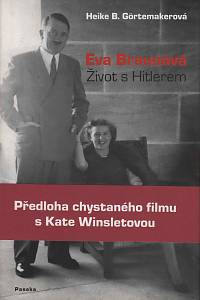 37917. Görtemakerová, Heike B. – Eva Braunová : život s Hitlerem