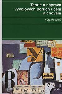 39671. Pokorná, Věra – Teorie a náprava vývojových poruch učení a chování
