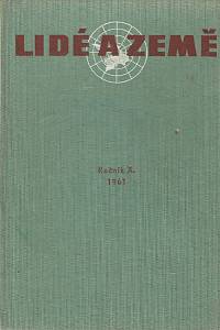 40262. Lidé a země, Populárně vědecký cestopisný a geografický měsíčník, Ročník X., sešit 1-10 (1961)