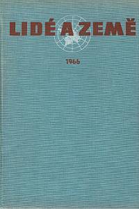 66449. Lidé a země, Populárně vědecký cestopisný a geografický měsíčník, Ročník XV., sešit 1-10 (1966)