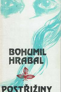 17825. Hrabal, Bohumil – Postřižiny