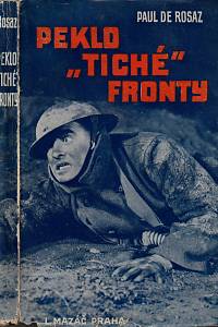 40363. Rosaz, Paul de – Peklo tiché fronty : příhody z bitvy na Sommě v r. 1916