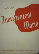 1042. Ligt, Barthelémy de – Znovuzrození Marie