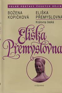 4375. Kopičková, Božena – Eliška Přemyslovna, Královna česká (1292-1330)