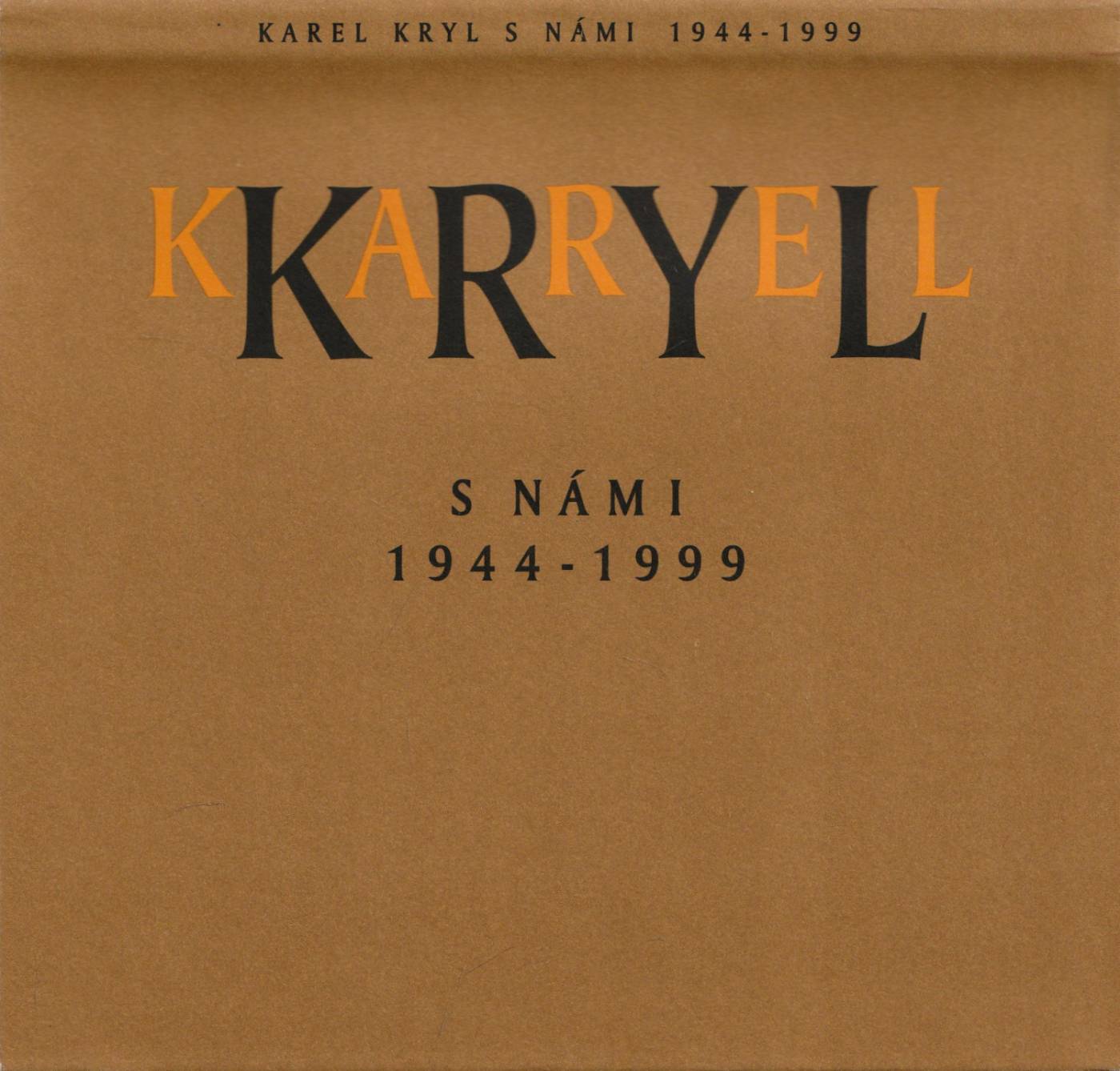 Karel Kryl s námi 1944-1999