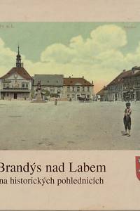 151758. Šnaiberk, Miroslav – Brandýs nad Labem na historických pohlednicích
