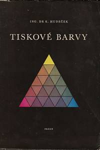 151791. Hudeček, Karel – Tiskové barvy, Odborná příručka ROH svazu zaměstnanců v tisku
