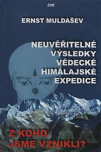 152152. Muldašev, Ernst – Z koho jsme vznikli? : neuvěřitelné výsledky vědecké himálajské expedice