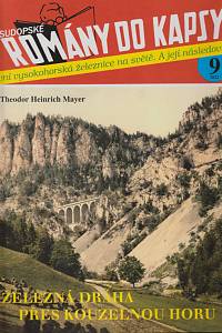 151855. Mayer, Theodor Heinrich – Železná dráha přes Kouzelnou horu, První vysokohorská železnice na světě, a její následovníci