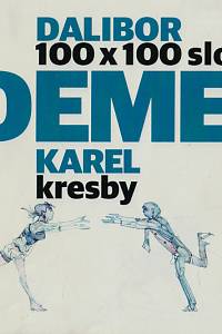 53446. Demel, Dalibor – 100 x 100 slov (podpis)