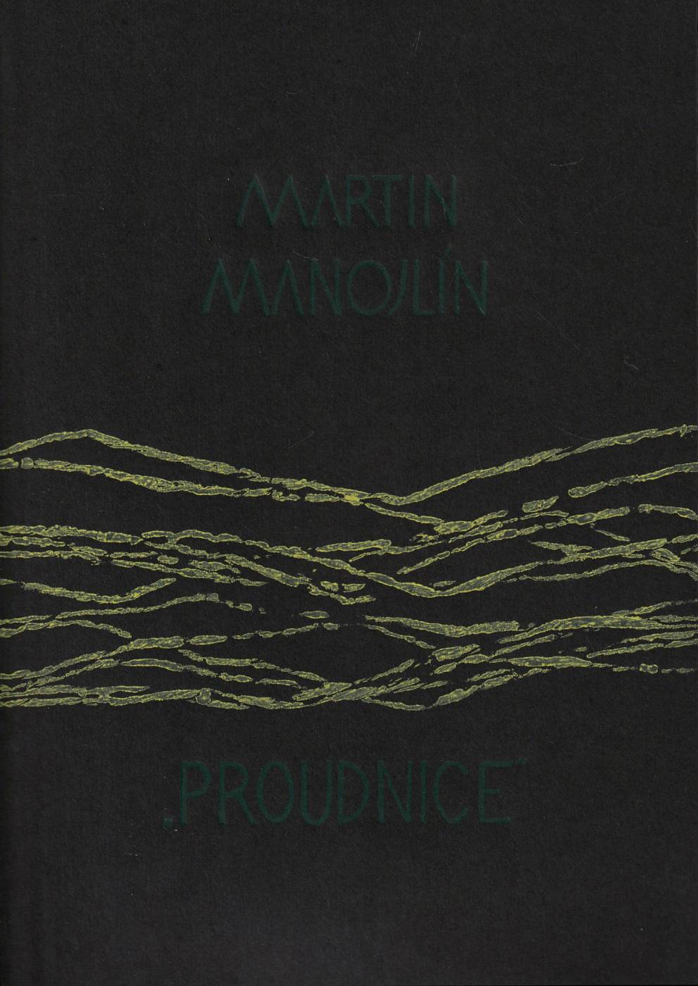 Manojlín, Martin – Proudnice [cyklus dvou grafických listů]