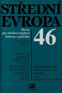 152097. Střední Evropa : revue pro středoevropskou kulturu a politiku, Ročník XI., číslo 46 (leden 1995) - Jednotná Evropa: politologická utopie nebo politická nutnost?