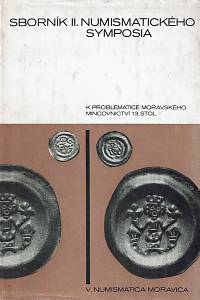 151895. Sborník II. numismatického symposia 1969, K problematice moravského mincovnictví 13. století