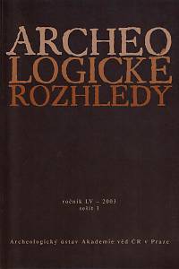 151899. Archeologické rozhledy, Ročník LV., sešit 1 (2003)