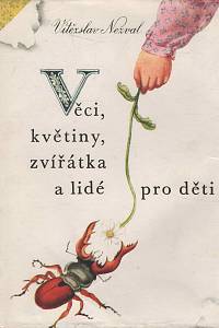 132653. Nezval, Vítězslav – Věci, květiny, zvířata a lidé pro děti