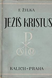 46138. Žilka, František – Ježíš Kristus, Jeho učení podle synoptických evangelií