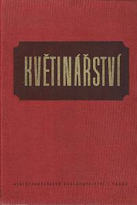 152921. Feix, Bohuslav / Petr, F. / Jáša, B. / Fričová, R. / Matyáš, J. – Květinářství, Učební text pro zemědělské technické školy