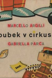 2422. Argilli, Marcello / Parca, Gabriella – Šroubek v cirkuse