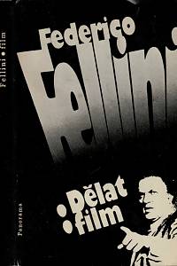 7108. Fellini, Federico – Dělat film