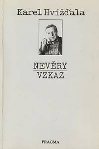 82272. Hvížďala, Karel – Nevěry ; Vzkaz (podpis)