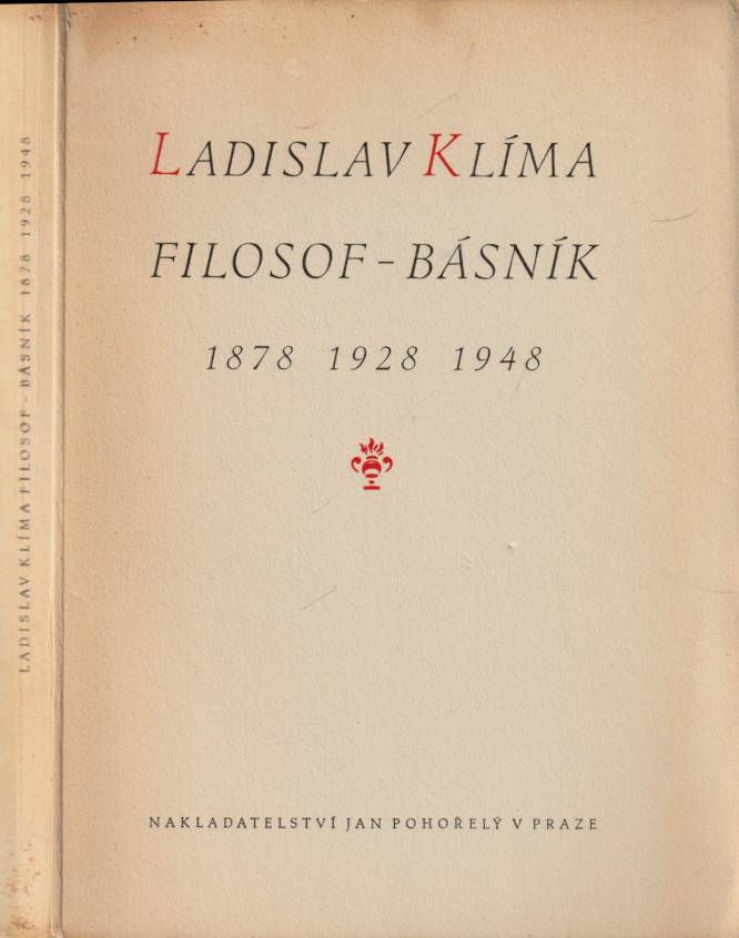 Ladislav Klíma, filosof - básník (1878 - 1928 - 1948)