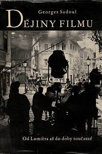 10262. Sadoul, Georges – Dějiny filmu, Od Lumièra až do doby současné