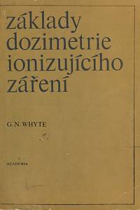 152555. Whyte, George Neilson – Základy dozimetrie ionizujícího záření (podpis)