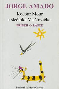 152556. Amado, Jorge – Kocour Mour a slečinka Vlaštovička, Příběh o lásce