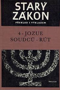 29772. Starý zákon : překlad s výkladem. 4, Jozue - Soudců - Rút