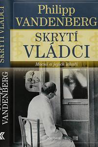 153114. Vandenberg, Philipp – Skrytí vládci : mocní a jejich lékaři