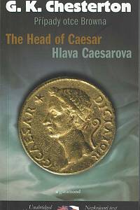 47886. Chesterton, Gilbert Keith – The Head of Caesar - Hlava Caesarova, Případy otce Browna (bilingvní)