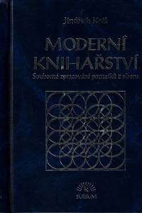 153119. Král, Jindřich – Moderní knihařství, Souborné zpracování poznatků oboru