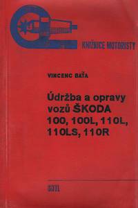 153604. Baťa, Vincenc – Údržba a opravy vozů ŠKODA 100, 100 L, 110 L, 110 LS, 110 R