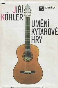 7036. Köhler, Jiří – Umění kytarové hry