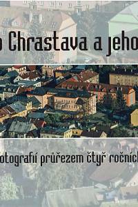 153172. Holenda, Milan – Město Chrastava a jeho části, Cyklus fotografií průřezem čtyř ročních období