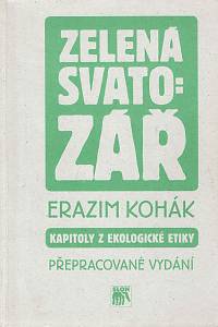 153205. Kohák, Erazim – Zelená svatozář : kapitoly z ekologické etiky