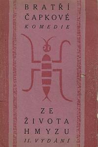 153224. Čapek, Josef / Čapek, Karel – Ze života hmyzu, Komedie o třech aktech s předehrou a epilogem