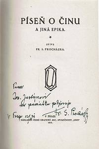 Procházka, František Serafínský – Píseň o činu ; Zpěvy mladosti ; Děti ; Písničky ; Hradčanské písničky, Písničky kovářova syna ; Nové hradčanské písničky ; Král Ječmínek ; Kvetoucí dnové (podpis)