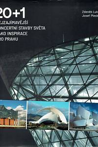 153385. Lukeš, Zdeněk / Pleskot, Josef – 20+1 nejzajímavější koncertní stavby světa jako inspirace pro Prahu