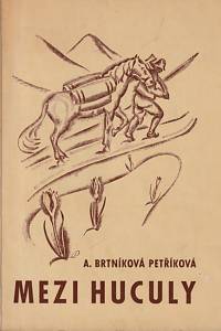 13861. Brtníková-Petříková, Anna – Mezi huculy, Zápisky z r. 1929-1933 (podpis)