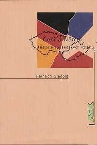 58244. Giegold, Heinrich – Češi a Němci, Historie sousedských vztahů