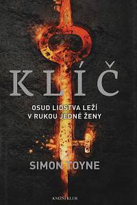 154520. Toyne, Simon – Klíč, Osud lidstva leží v rukou jedné ženy