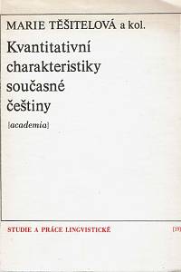 154046. Těšitelová, Marie / Confortiová, Helena / Králík, Jan / Ludvíková, Marie / Nebeská, Iva / Uhlířová, Ludmila – Kvantitativní charakteristiky současné češtiny