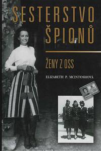 49299. McIntoshová, Elizabeth P. – Sesterstvo špionů : ženy z OSS