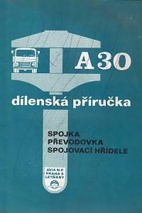 154092. Dílenská příručka A30, Spojka, převodovka, spojovací hřídele